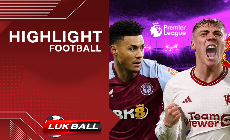 ไฮไลท์ฟุตบอล แอสตัน วิลล่า พบ แมนเชสเตอร์ ยูไนเต็ด พรีเมียร์ลีกอังกฤษ (Premier League) 21.12.2025